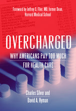 Load image into Gallery viewer, Overcharged: Why Americans Pay Too Much for Health Care