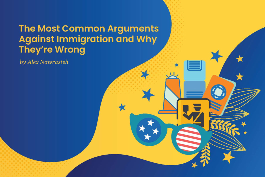 The Most Common Arguments Against Immigration and Why They're Wrong