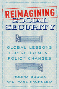 Reimagining Social Security: Global Lessons for Retirement Policy Changes