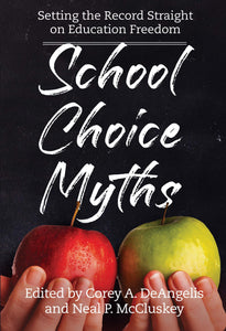 School Choice Myths: Setting the Record Straight on Education Freedom