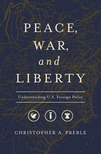 Load image into Gallery viewer, Peace, War, and Liberty: Understanding U.S. Foreign Policy